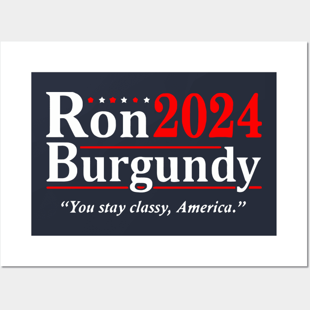 Ron Burgundy for President 2024 Wall Art by GloriousWax